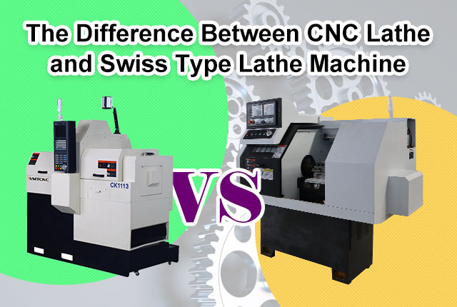 Difference Between Swiss Type CNC Lathe Machine and CNC Lathe