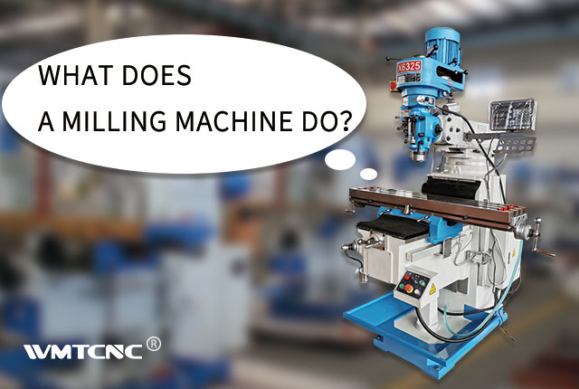 What does a milling machine do?